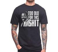 bulei Too Old for This S*It Danny Glover Lethal Weapon Cult Film Movie Quote Unisex 100% Cotton Short-Sleeve T-Shirts Black XXXL