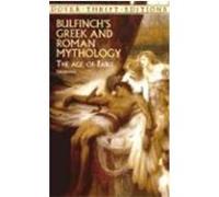 Bulfinch's Greek and Roman Mythology, Dover Thrift Editions Series Thomas Bulfinch (Auteur)