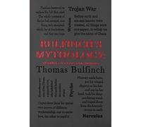 Bulfinch's Mythology: Stories of Gods and Heroes