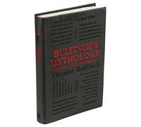 Bulfinch's Mythology: Stories Of Gods And Heroes