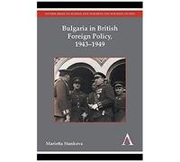 Bulgaria In British Foreign Policy, 1943-1949