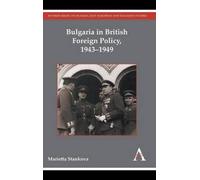 Bulgaria In British Foreign Policy, 1943-1949