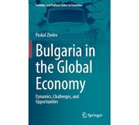 Bulgaria in the Global Economy: Dynamics, Challenges, and Opportunities
