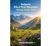 BULGARIA RILA & PIRIN MOUNTAINS HIKING GUIDE 2026: Complete Trails, Scenic Routes & Outdoor Adventures