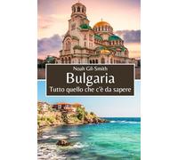 Bulgaria: Tutto quello che c'è da sapere