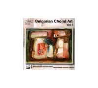 Bulgarian Choral Art Vol. 1