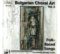Bulgarian Choral Art Vol. 2