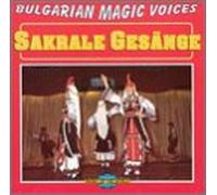 Bulgarian Magic Voices - Sakrale Gesange