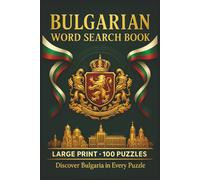 Bulgarian Word Search Book: Large Print Puzzle Collection with 100 Puzzles and 2000 Unique Words on Language, Culture, and Traditions of Bulgaria