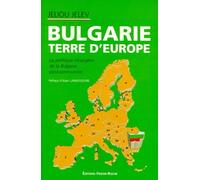 Bulgarie Terre D'europe - La Politique Étrangère De La Bulgarie Postcommuniste