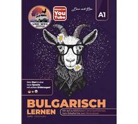 BULGARISCH A1: Lehrbuch & Übungsbuch / der Sprachkurs für Anfänger: Die Hardcover Geschenkedition-Ausgabe für Auswanderer und Reisende: Hör auf zu MÄÄÄckern, lerne SprÄÄÄchen! Inklusive Lösungen.