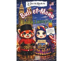 Buli et Mona à KUALA LUMPUR, Malaisie: Livre-Guide de voyage et d’aventures avec suppléments numériques à télécharger
