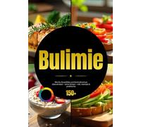 Bulimie: Wie Du Essanfälle und Kontrollverlust überwindest - ohne Scham - inkl. mentale & praktische Tipps