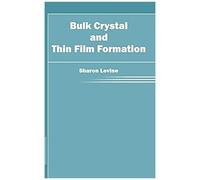 Bulk Crystal And Thin Film Formation