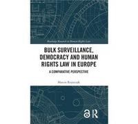 Bulk Surveillance Democracy and Human Rights Law in Europe - Marcin Rojszczak - Taylor amp Francis Ltd - Livre en Anglais - Hardback Marcin RojszczakMarcin Rojszczak (Auteur)