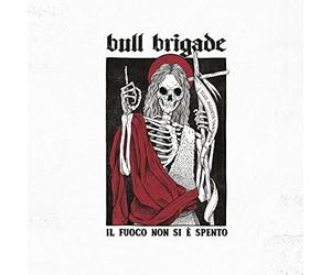 Bull Brigade - Il Fuoco Non Si E Spento
