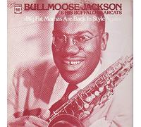 Bull Moose Jackson - Jackson, Bullmoose Big Fat Mamas (1945-56)