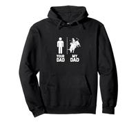 Bull Rider Your My Cool Dad vs Yours Funny Humour Sweat à Capuche