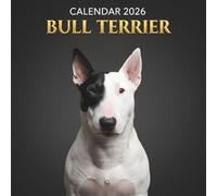 Bull Terrier Calendar 2026: A Year of Strength, Loyalty, and Playful Spirit