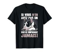 Bull Terrier Humour, Si Vous N’en Avez Pas Un T-Shirt