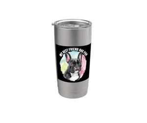 Bulldog français en disant que mon meilleur ami a Gobelet isotherme en acier inoxydable double paroi