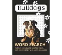 Bulldogs Word Search Puzzle Book: Word Searches With Easy to Read Print about Bulldogs, French Bulldogs, English Bulldogs and More | 6x9 inches 110 ... Gift for Vacations, Holidays and Free Times