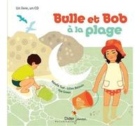 Bulle et Bob à la plage Natalie Tual (Auteur), Natalie Tual (Compositeur), Natalie Tual (Interprète), Gilles Belouin (Arrangements musicaux), Gilles Belouin (Compositeur), Gilles Belouin (Chants), Ily