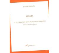 Bulles Conversation Avec Pascal Hausermann - Julien Donada - Facteur Humain Editions - broché - Entretien