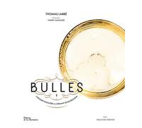 Bulles L'histoire singulière du Crémant de Bourgogne - Thomas Labbe - La Martiniere Eds De - relié - Beau livre