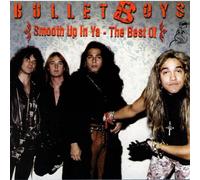 Bullet Boys - Smooth Up in Ya (Best of) (+ Dvd)