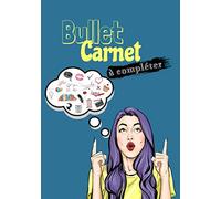 Bullet Carnet à compléter: Agenda - Journal de bord - Organiseur - Planning hebdomadaire - Listes, tâches, objectifs, idées sorties, cadeaux, ... - 200 Pages - Format 17,8 x 25,4 cm broché