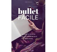 Bullet Facile: gagner en sérénité avec un journal de bord ultra-simple