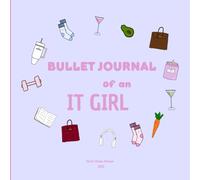 Bullet Journal of an It Girl: A Guided Space for Inspiration, Organization & Self-Expression