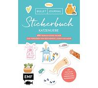Bullet Journal Stickerbuch - Katzenliebe: 650 tierisch-süße Sticker zum Verzieren von Geschenken, Alben und mehr - Mit Fun Facts und Tipps für ... Alle Aufkleber mit beschreibbarer Oberfläche