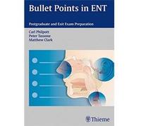 Bullet Points In Ent: Postgraduate And Exit Exam Preparation Professor Division Of Humanities Matthew Clark (Auteur)