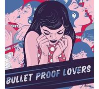 Bullet Proof Lovers - Bullet Proof Lovers