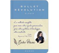 Bullet révolution - La méthode complète pour créer votre agenda personnalisé, gérer votre quotidien: La méthode complète pour créer votre journal personnalisé, gérer votre quotidien