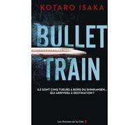 Bullet Train Kotaro Isaka (Auteur), Céline Cruickshanks (Traduction)
