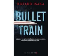 Bullet Train - Kotaro Isaka - Presses De La Cite - broché - Roman