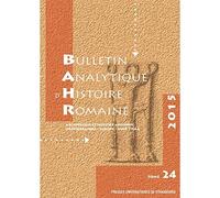 Bulletin analytique d'histoire romaine Edition 2015 - Caroline Février - Presses Universitaires Strasbourg - broché - Etude