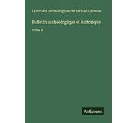 Bulletin archéologique et historique: Tome 9