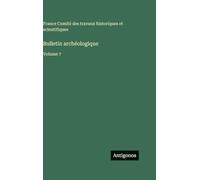 Bulletin archéologique: Volume 7