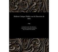 Bulletin Critique Publi sous la Direction de MM. - M. E. Beurlier - Gale Cengage Learning - Livre en Anglais M. E. BeurlierM. E. Beurlier (Auteur)