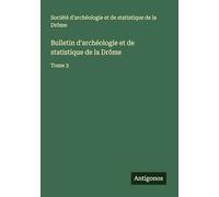 Bulletin d'archéologie et de statistique de la Drôme: Tome 3