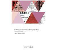 Bulletin De La Société Académique De Brest