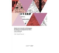 Bulletin de la Société archéologique de Nantes et du département de la Loire-inférieure - Collectif - Hachette Bnf - broché - Livre