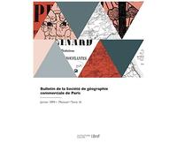 Bulletin De La Société De Géographie Commerciale De Paris
