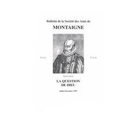 Bulletin de la Société des amis de Montaigne. VII, 1993-2 n° 33-34 Numéro spécial : la question de dieu - Jean-Yves Pouilloux - Classiques Garnier - broché - Revue