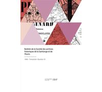 Bulletin de la Société des archives historiques de la Saintonge et de l'Aunis - Collectif - Hachette Bnf - broché - Livre