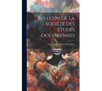 Bulletin De La Société Des Etudes Océaniennes